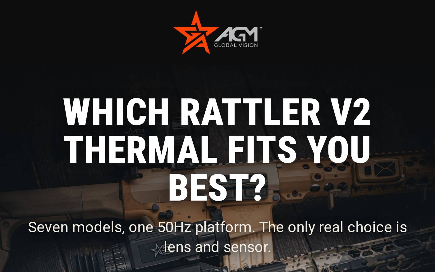 AGM Global Vision logo with text: WHICH RATTLER V2 THERMAL FITS YOU BEST? Seven models, one 50Hz platform. The only real choi