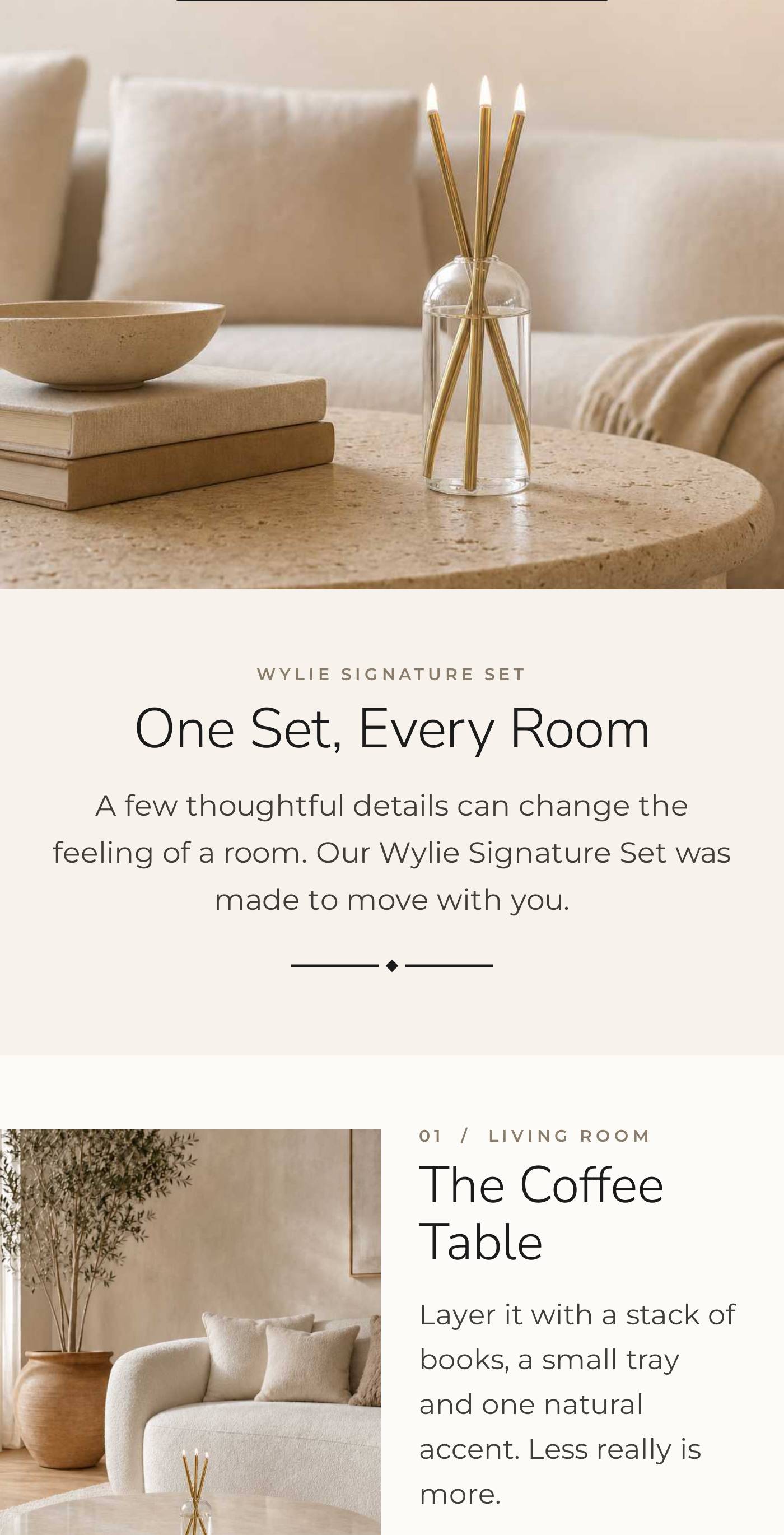 Wylie Signature Set: One Set, Every Room. A few thoughtful details can change the feeling of a room. Our Wylie Signature Set