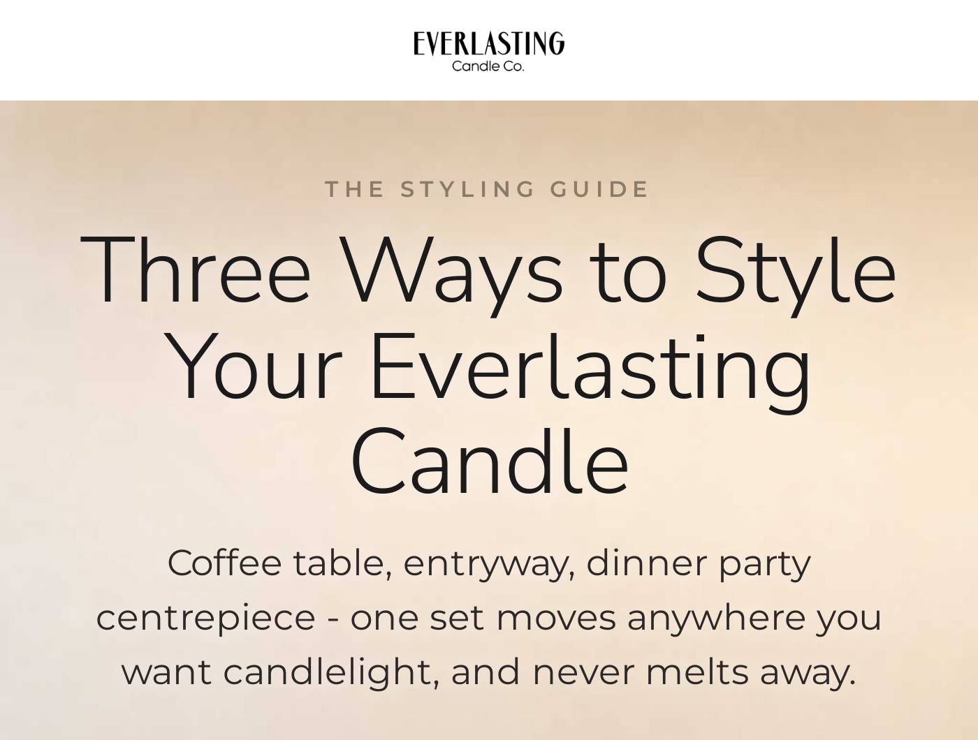 Everlasting Candle Co. logo. The styling guide: Three Ways to Style Your Everlasting Candle. Coffee table, entryway, dinner p