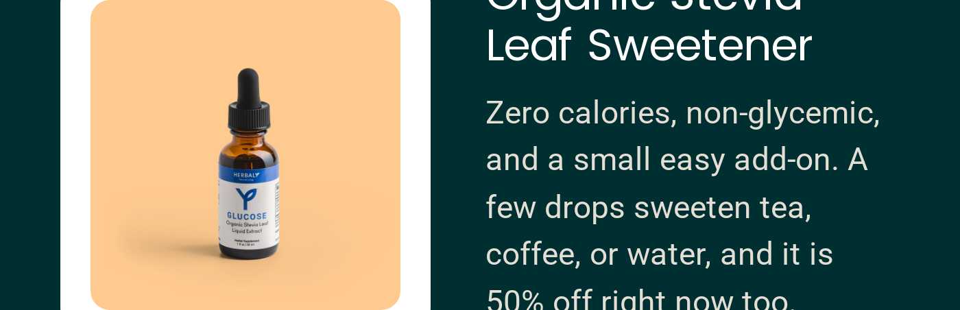 Herbaly Organic Stevia Leaf Sweetener dropper bottle. Zero calories, non-glycemic, 50% off right now too.