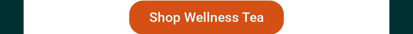 Shop Wellness Tea button.
