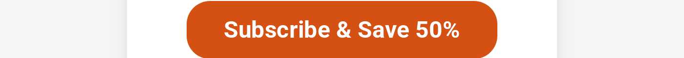 Subscribe & Save 50% button.