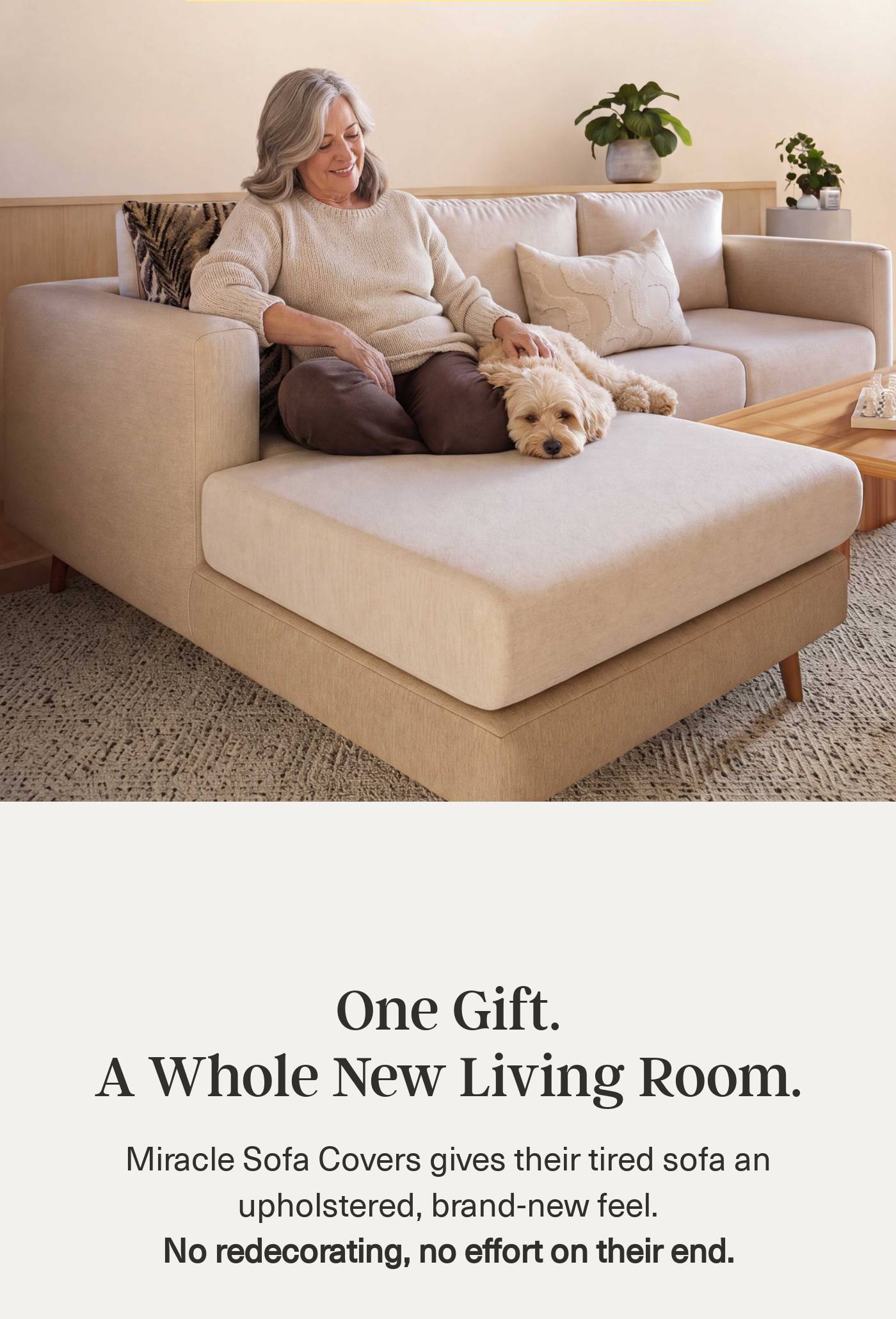 Woman relaxing on a sofa with a dog. Text: One Gift. A Whole New Living Room. Miracle Sofa Covers.